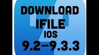 HOW TO DOWNLOAD IFILE ON IOS 9.2 to 9.3.3