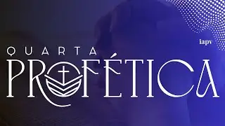 QUARTA PROFÉTICA