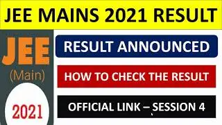 JEE MAINS 2021 RESULT - RESULT ANNOUNCED, HOW TO CHECK THE RESULT  !!