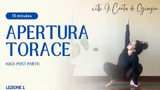 Yoga Post Parto: Aprire il Petto e Rilasciare Tensioni Cervicali e Scapolari | Recupero e Benessere