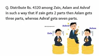 Distribute Rs. 4320 among Zain, Aslam and Ashraf in such a way that if Zain gets 2 parts then Aslam 