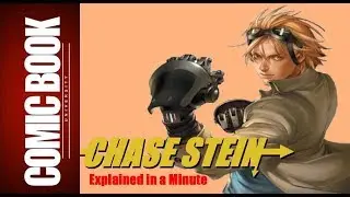 Chase Stein (Explained in a Minute) | COMIC BOOK UNIVERSITY