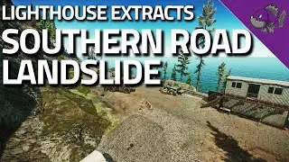 Southern Road Landslide - Lighthouse Extract Guide - Escape From Tarkov