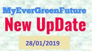 Myevergreenfuture Latest Update | My EverGreen New Update 28/01/2019 | Myevergreenfuture Scam |