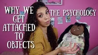 Why We Get So Attached To Material Objects | The Psychology Of It All!