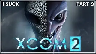 A fresh start. XCOM 2 part 3