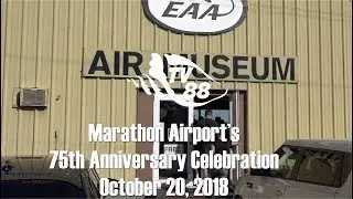The Marathon Airport 75th Anniversary Celebration took place October 20, 2018