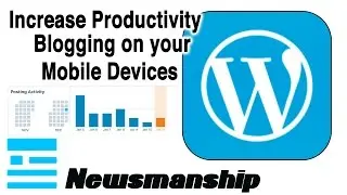 Increase Your Blogging Productivity On-the-go With Wordpress Mobile App