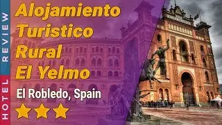 Alojamiento Turistico Rural El Yelmo hotel review | Hotels in El Robledo | Spain Hotels