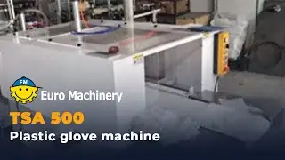 TSA 500 Automatic Plastic Glove Machine &ndash; High-Speed Production