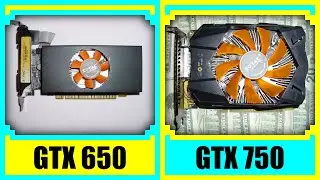 GTX 650 vs GTX 750 in 2022