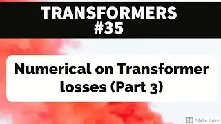 TRANSFORMER #35 - NUMERICAL ON TRANSFORMER LOSSES - PART 3 #YOUTUBEPREMIERE
