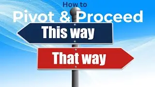 How to Pivot and Proceed!