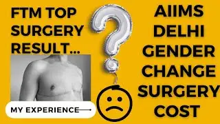 #ftm top surgery in #aiims #delhi | total cost? | Result? #mtf #genderdysphoria #trans #gender