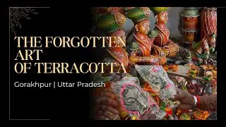 The Forgotten Art Of Terracotta In Gorakhpur | Hidden Art of India