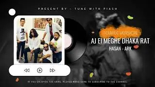 Aj ei meghe dhaka rat | ARK-Hasan | Female version cover | Rock | আজ এই মেঘে ঢাকা রাত | হাসান