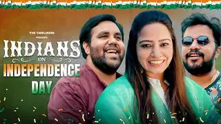 Indians On Independence Day | The Timeliners