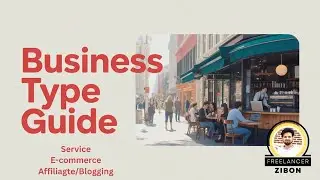 Business Types Explained | Service, E-commerce, Affiliate, Blogging