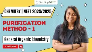 Purification Methods - 1 | General Organic Chemistry | NEET 2024 | 2025 | Vaishnavi Ma'am | OSN