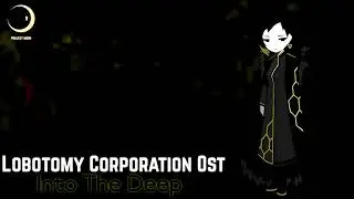 Lobotomy Corporation OST - Into the Deep (Binah Story Theme)