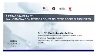 Dra. Dª MARTA MARTÍN MILLÁN. La paradoja de la PTH. Una hormona con efectos contrapuestos.