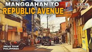 MANGGAHAN TO REPUBLIC AVENUE, QUEZON CITY| DRIVE TOUR