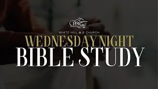 Virtual Bible Study | Pastor Jeffery Daniel | White Hill MB Church