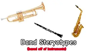band stereotypes based off of instruments 🎷 🔥