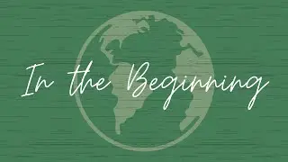 Tell Me the Story of Jesus: In the Beginning | Genesis 1-3; John 1:1-18