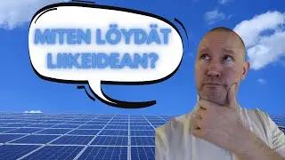 Miten löydät liikeidean?