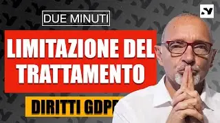 DIRITTO DI LIMITAZIONE DEL TRATTAMENTO [GDPR] - due minuti sulle caratteristiche di questo diritto