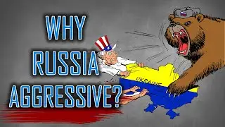 Why Russia so aggressive?