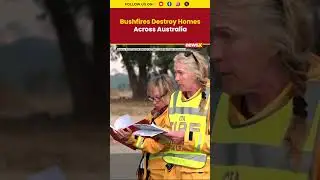 &lsquo;Gut‑Wrenching&rsquo;: Houses Destroyed As Australian Bushfires Rage, Expected To Burn Weeks