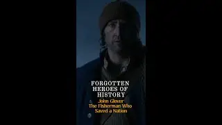 Потерянные герои истории: Эпизод 1: Рыбак, спасший нацию: История Джона Гловера