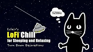 528Hz Lofi Piano Chill for Sleeping - Eclair's 30min Relaxing Music