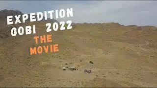 The Great Gobi Expedition 2022: the movie