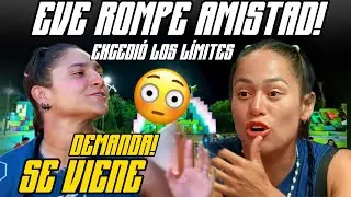 Evelyn Ya se ENTERO! No Quiere Saber Nada de DORIS!🫢Eve Rompe AMISTAD🚨Se Vendr&aacute; DEMANDA Exatl&oacute;n