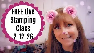 FREE Live Stamping Class February 12, 2026