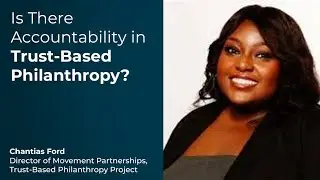 Is There Accountability in Trust-Based Philanthropy?