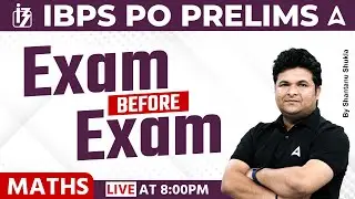 IBPS PO 2023 | IBPS PO Maths Exam Before Exam | Maths By Shantanu Shukla