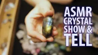 ASMR CRYSTAL SHOW AND TELL, NO TAPPING  2:5 DAYS OF ASMR