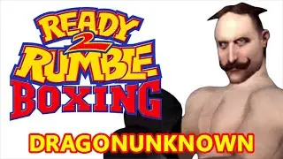 DRAGONUNKNOWN – Ready 2 Rumble Boxing – 