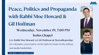 Peace, Politics and Propaganda with Rabbi Moe Howard & Gil Hoffman