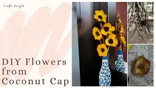 DIY Flowers from Coconut Cap.Craft knight