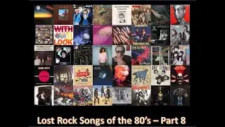 Lost Rock Songs of the 80's - Part 8