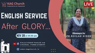 After Glory... | English Service | 28 November 2021 | Pr. Beulah Nixon | KAG Church, Pondicherry
