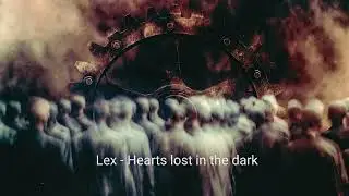 Lex - Hearts lost in the dark