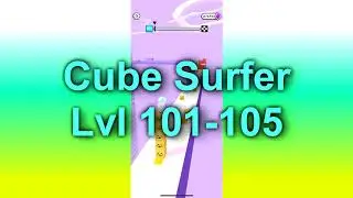 Cube Surfers Level 101 - 105 iOS Gameplay