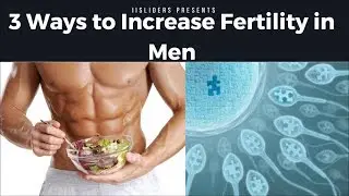 3 Ways to Increase Fertility in Men