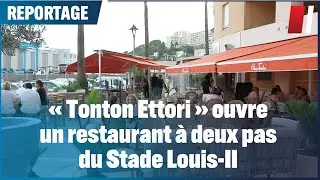 &laquo;&nbsp;Tonton Ettori&nbsp;&raquo; ouvre un restaurant &agrave; 2 pas du Stade Louis II